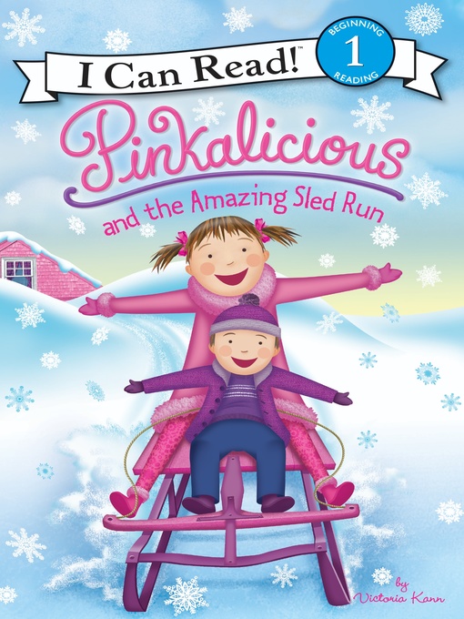 Title details for Pinkalicious and the Amazing Sled Run by Victoria Kann - Available
